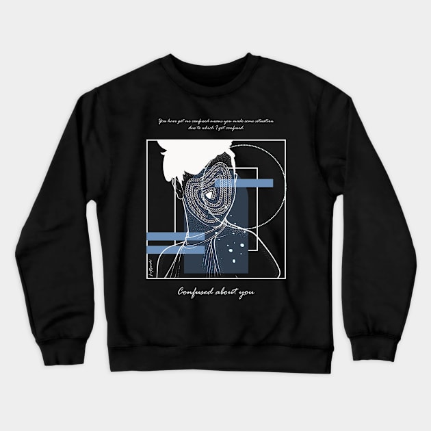 Confused about You version 5 Crewneck Sweatshirt by Frajtgorski